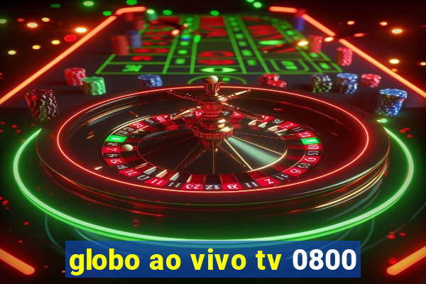 globo ao vivo tv 0800